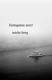 Erstagatan 2007 micke berg book cover
