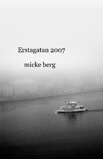 Ver Erstagatan 2007 micke berg por Mickeberg