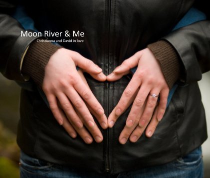 Moon River & Me Christianna and David in love book cover