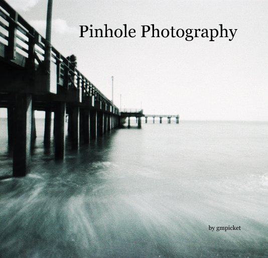Ver Pinhole Photography por gmpicket