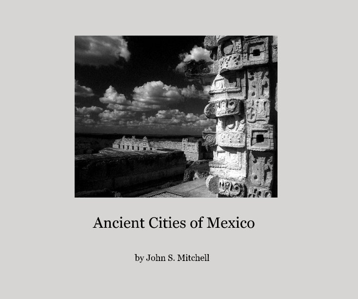View Ancient Cities of Mexico by John S. Mitchell