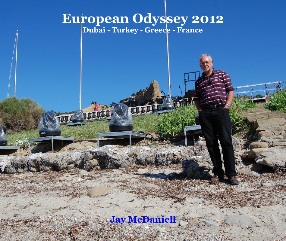 Ver European Odyssey 2012 Dubai - Turkey - Greece - France por Jay McDaniell