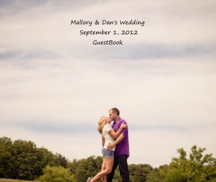 Mallory & Dan's Wedding September 1, 2012 GuestBook book cover