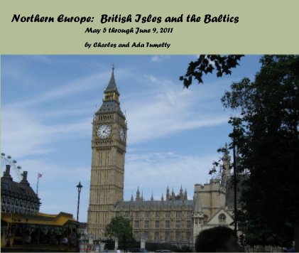 Northern Europe: British Isles and the Baltics May 5 through June 9, 2011 book cover