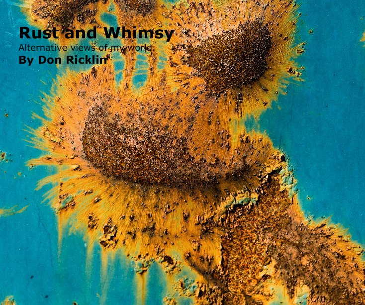 View Rust and Whimsy by Don Ricklin