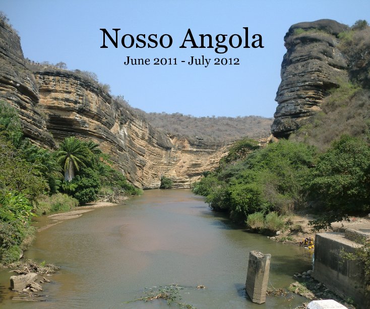 View Nosso Angola June 2011 - July 2012 by Charles and Lizabeth Walton