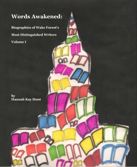 Words Awakened: Biographies of Wake Forest's Most Distinguished Writers Volume I book cover