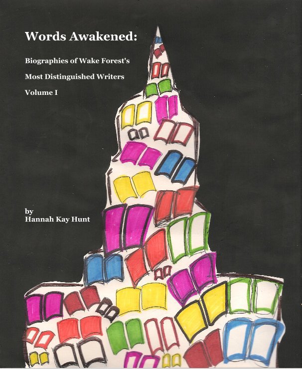 View Words Awakened: Biographies of Wake Forest's Most Distinguished Writers Volume I by Tom Phillips (editor)
Mae Stimpson (illustrator)
Craig Fansler (photographer)