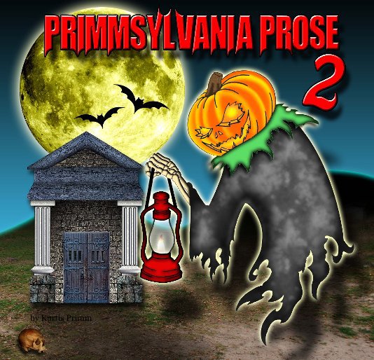 View Primmsylvania Prose 2 by Kurtis Primm