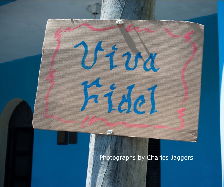 Ver Viva Fidel por photographs by Charles Jaggers