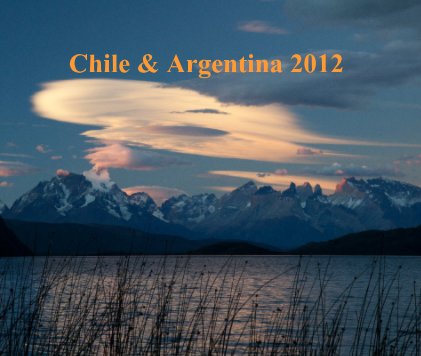 Chile & Argentina 2012 book cover
