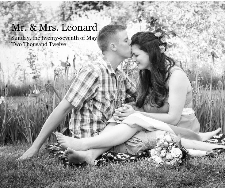 Mr. & Mrs. Leonard Sunday, the twenty-seventh of May Two Thousand Twelve nach Michelle Bartholic anzeigen