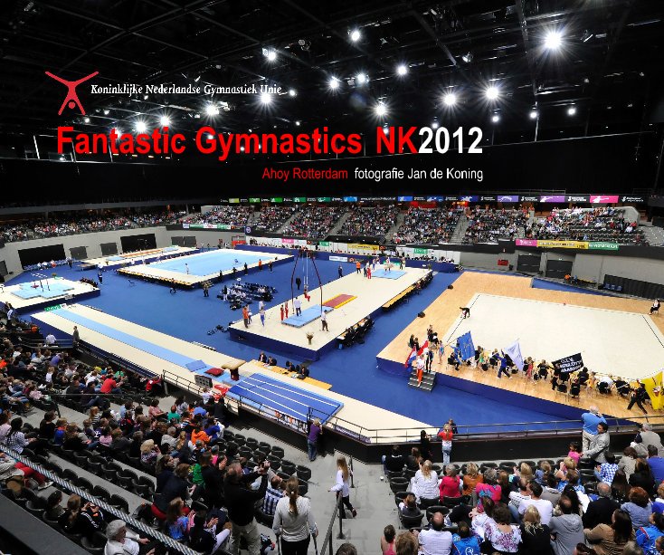 Ver Fantastic Gymnastics NK2012 por Fotografie Jan de Koning