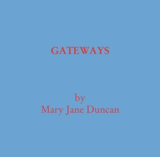 GATEWAYS



by
Mary Jane Duncan book cover