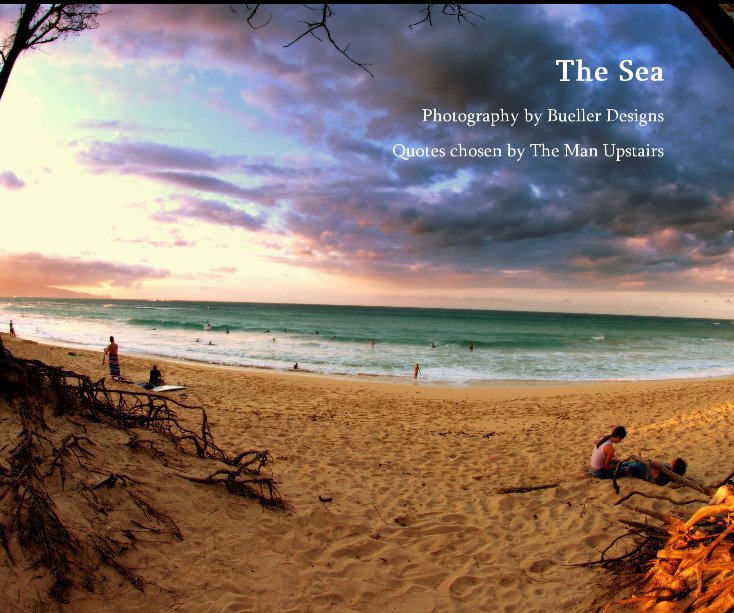 The Sea by Quotes chosen by The Man Upstairs | Blurb Books