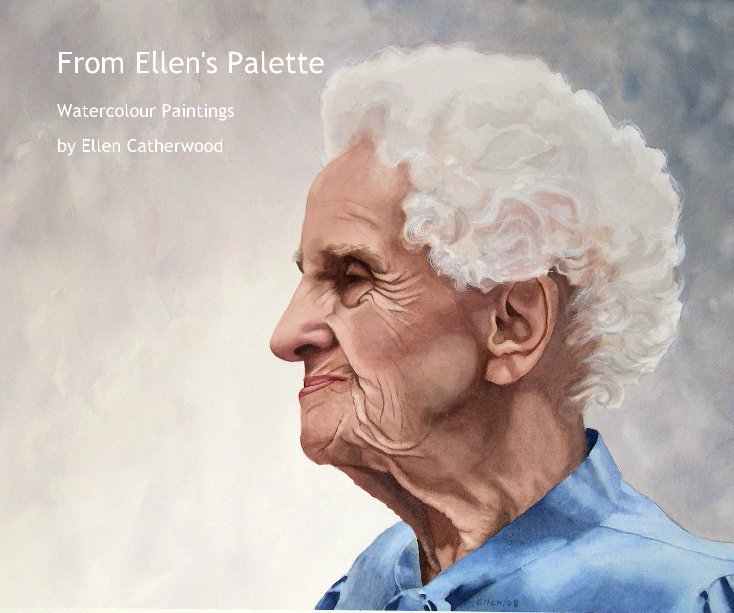 View From Ellen's Palette by Ellen Catherwood