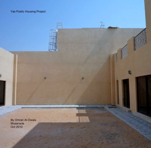 Ver Yas Public Housing Project por Omran Al-Owais
Musanada
Oct 2010