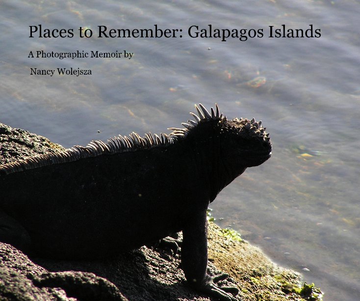 Visualizza Places to Remember: Galapagos Islands di Nancy Wolejsza