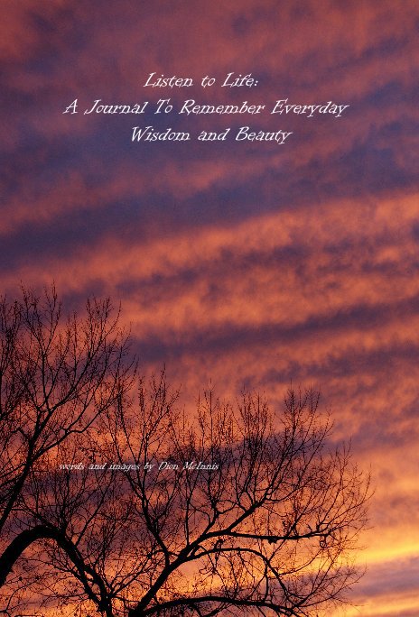 Visualizza Listen to Life: A Journal To Remember Everyday Wisdom and Beauty di Dion McInnis