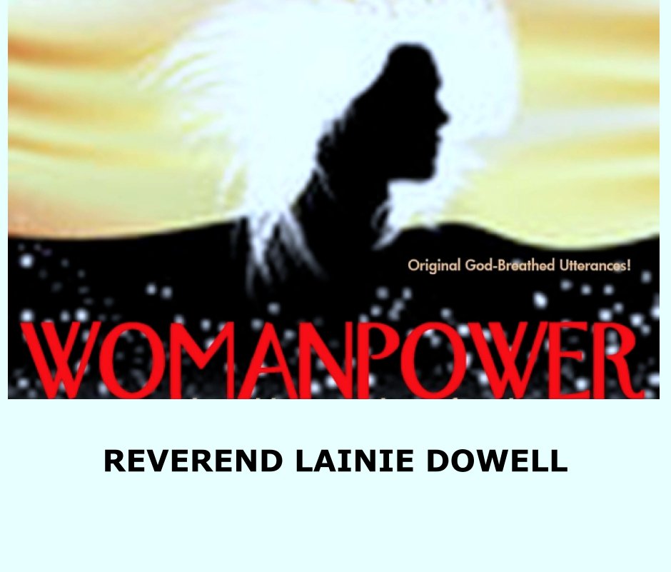 View WOMANPOWER by Reverend Lainie Dowell