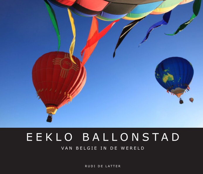 View Ballonvaren in Eeklo en de wereld by Rudi De Latter