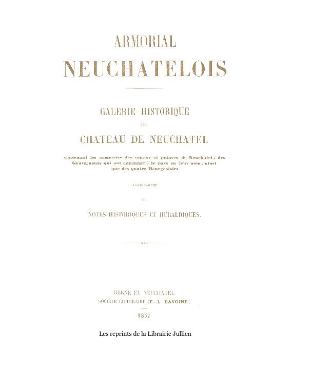 Armorial neuchâtelois - 1837 nach Les reprints de la Librairie Jullien anzeigen