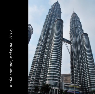 Kuala Lumpur, Malaysia - 2012 book cover