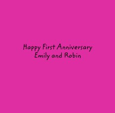 Happy First Anniversary 
Emily and Robin book cover