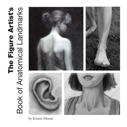 View The Figure Artist's Book of Anatomical Landmarks by Kristin Mount