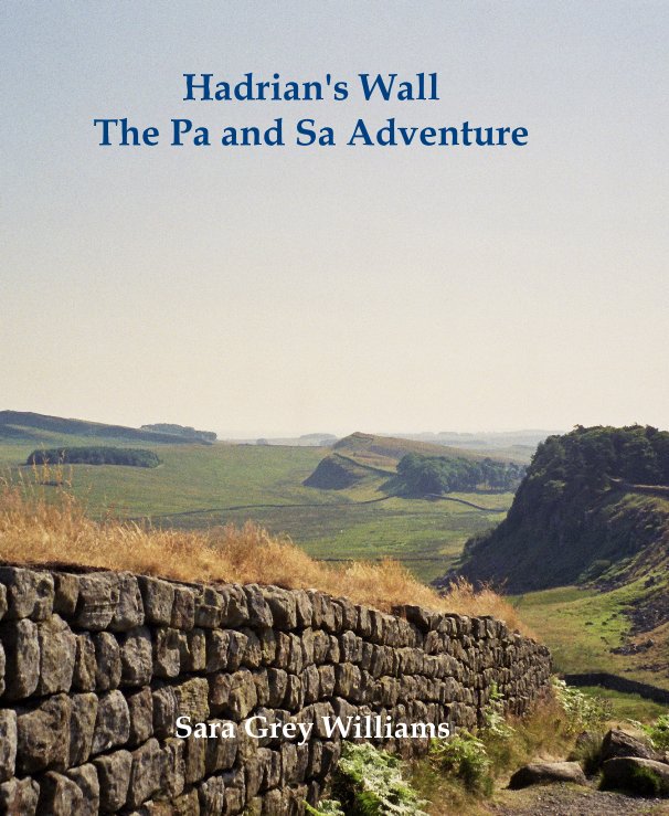 View Hadrian's Wall by Sara Grey Williams