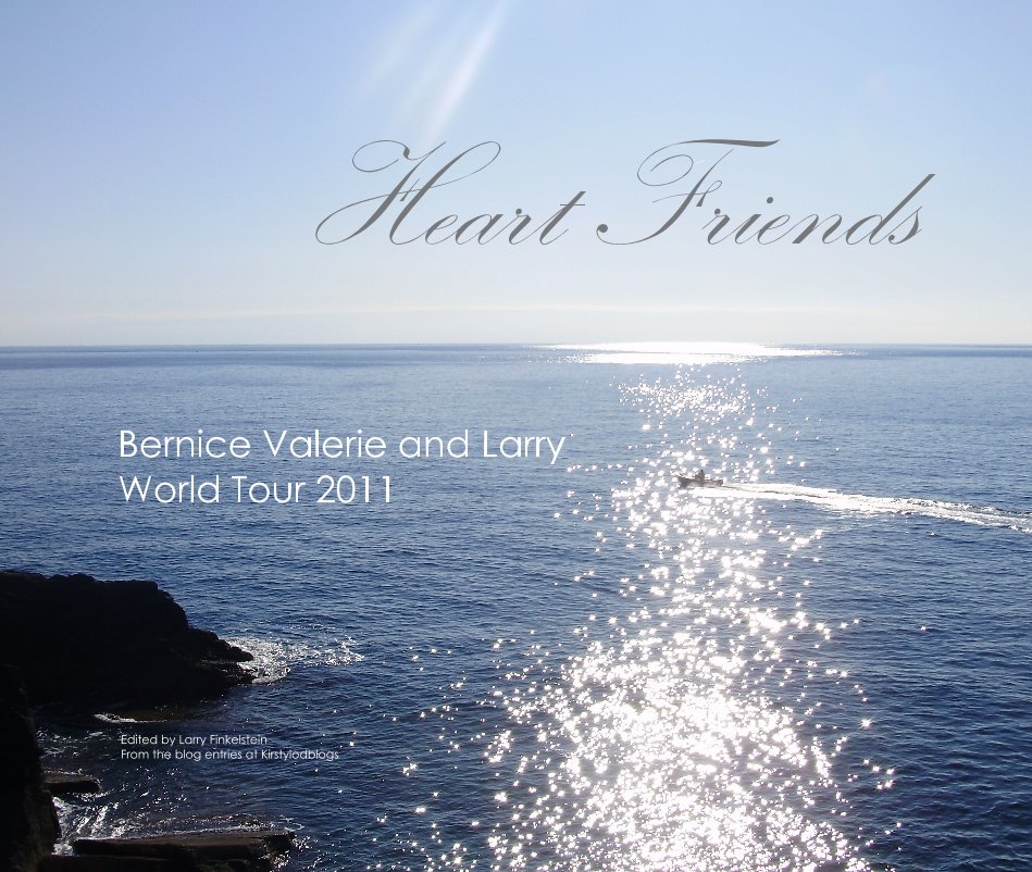 Bekijk Heart Friends Bernice Valerie and Larry World Tour 2011 op Edited by Larry Finkelstein From the blog entries at Kirstylodblogs