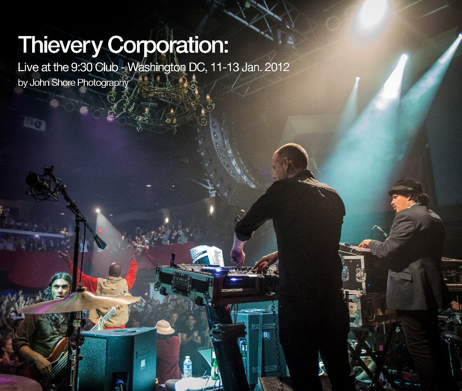 View Thievery Corporation - Live at the 9:30 Club by John Shore Photography
