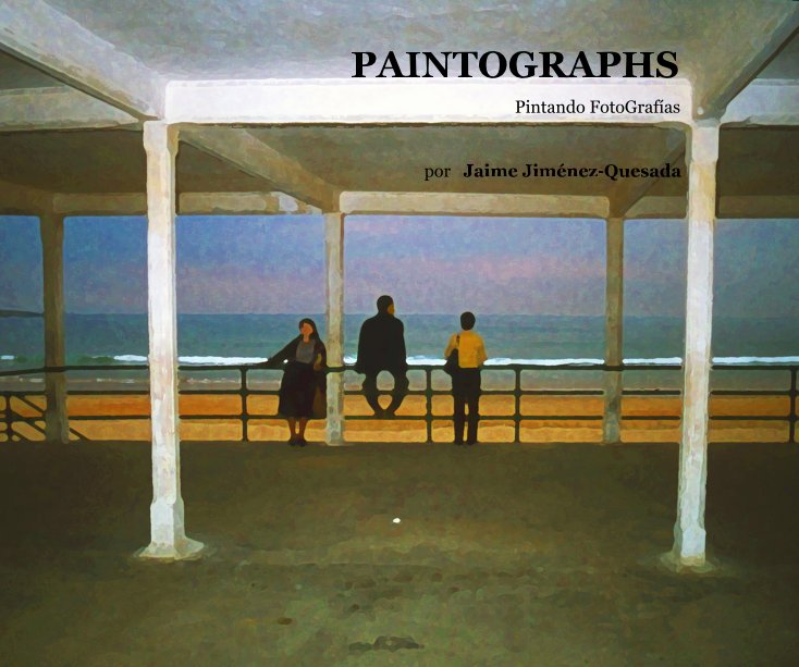 Ver PAINTOGRAPHS por por Jaime Jiménez-Quesada