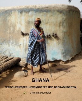 GHANA FETISCHPRIESTER, HEXENDÖRFER UND BEGRÄBNISRITEN book cover
