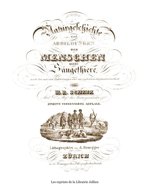 View Naturgeschichte und Abbildungen der Menschen und Saügethiere - 1840 by Les reprints de la Librairie Jullien