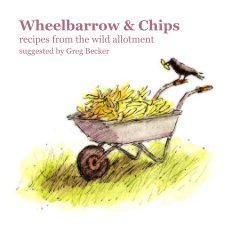Wheelbarrow & Chips book cover