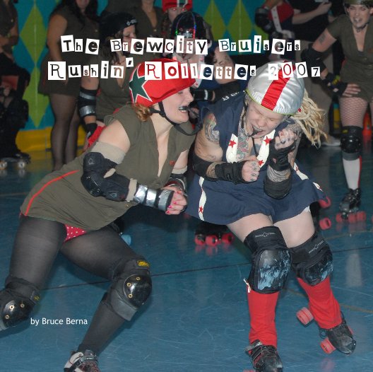 View The Brewcity Bruisers Rushin' Rollettes 2007 by Bruce Berna