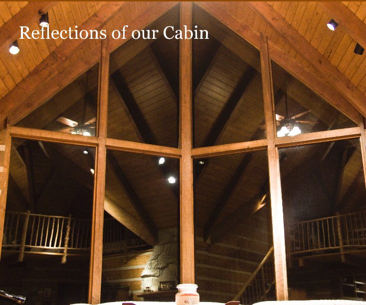 View Reflections of our Cabin by Jared Nelson
