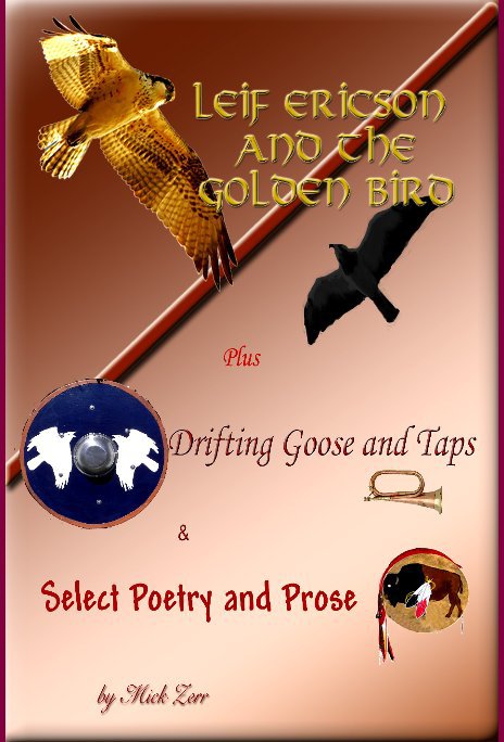 View Leif Ericson and the Golden Bird plus Drifting Goose and Taps by Mick Zerr