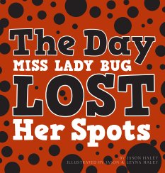 The Day Miss Lady Bug Lost Her Spots book cover