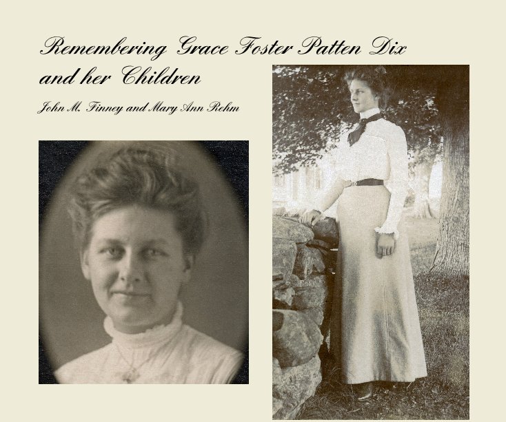 Remembering Grace Foster Patten Dix and her Children nach John M. Finney and Mary Ann Rehm anzeigen