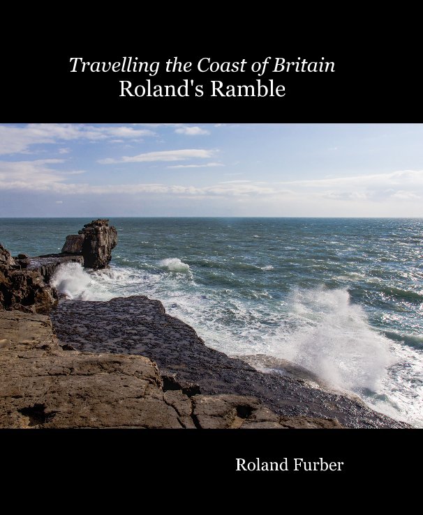 Visualizza Travelling the Coast of Britain Roland's Ramble di Roland Furber