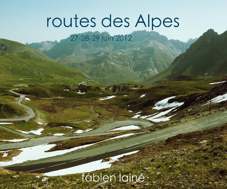 View routes des Alpes 2 by fabien lainé