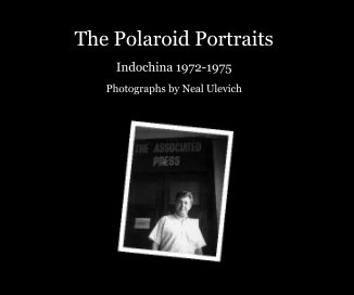 The Polaroid Portraits - Indochina 1972-1975 book cover