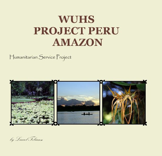 WUHS PROJECT PERU AMAZON nach Laurel Tobiason anzeigen