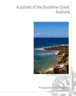 A Portrait of the Sunshine Coast, Australia book cover