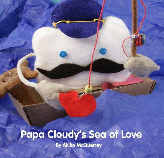 Bekijk Papa Cloudy's Sea of Love op Akiko McQuerrey