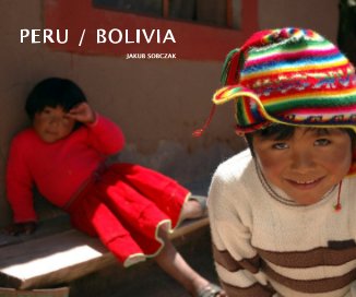 PERU / BOLIVIA JAKUB SOBCZAK book cover