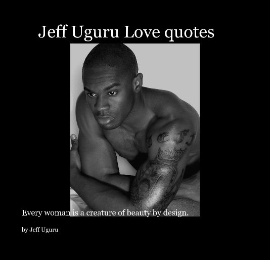 View Jeff Uguru Love quotes by Jeff Uguru