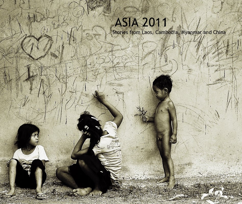 Ver ASIA 2011 - Stories from-  Laos, Cambodia, Myanmar and China por Le train bleu Photography©